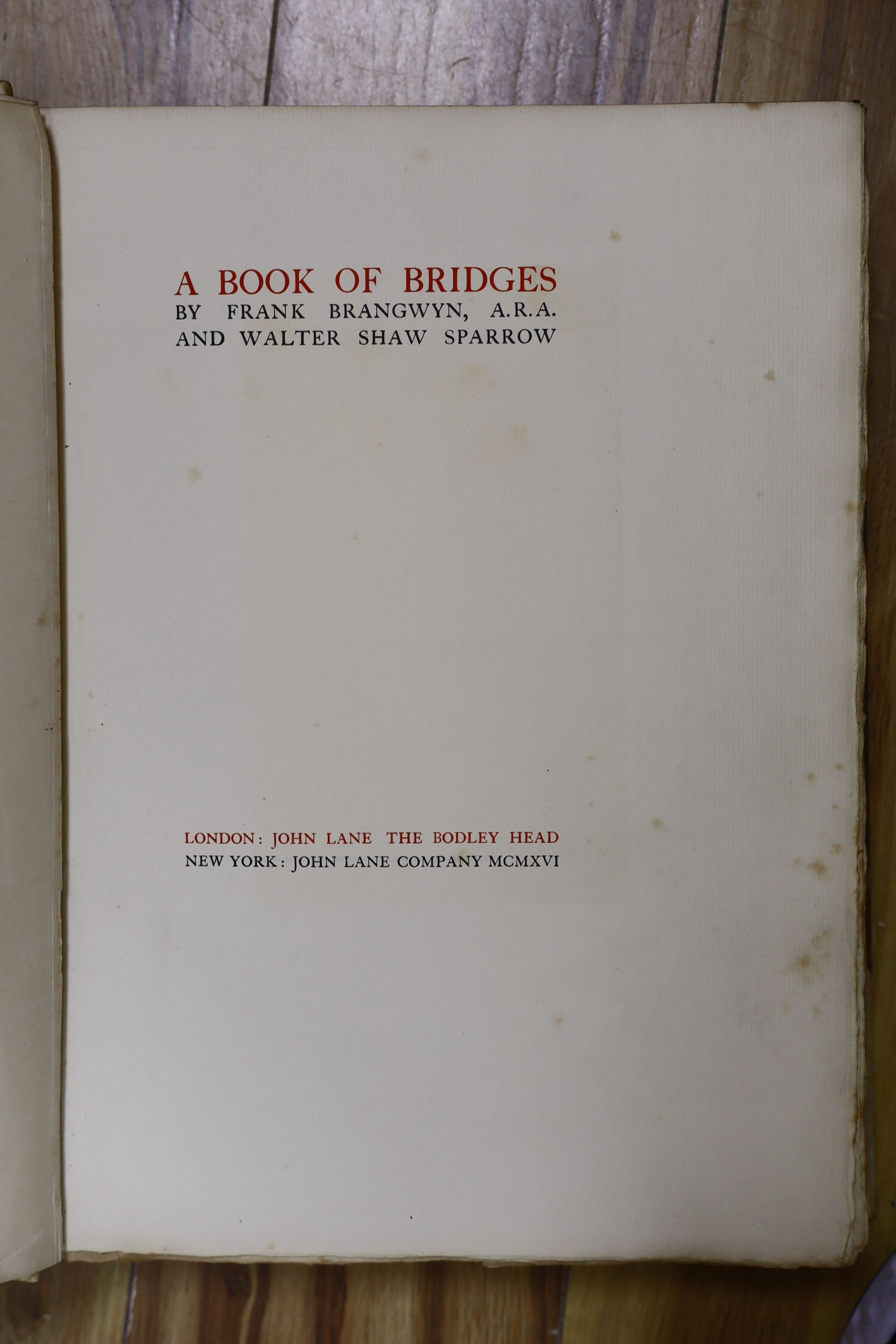 Brangwyn, F. A Book of Bridges, limited edition no.32 of 75, with the original lithograph, signed, Bodley Head 1916, and The Spirit of the Age, 1905.